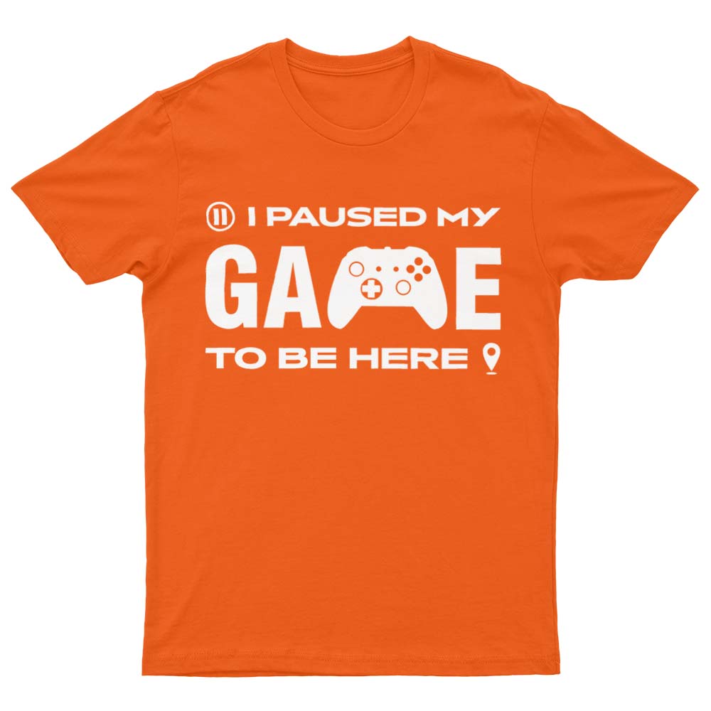 I Paused My Game To Be Here T-Shirt - YUNNIK®