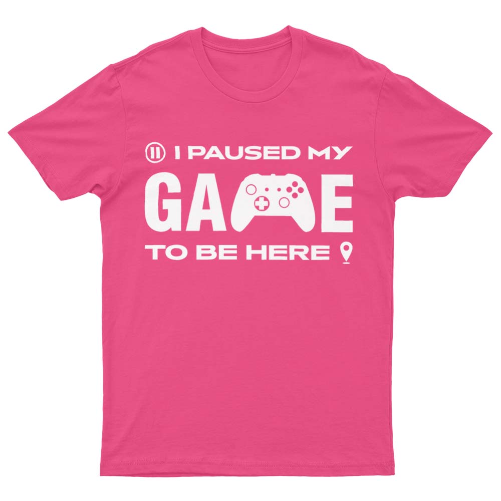 I Paused My Game To Be Here T-Shirt - YUNNIK®