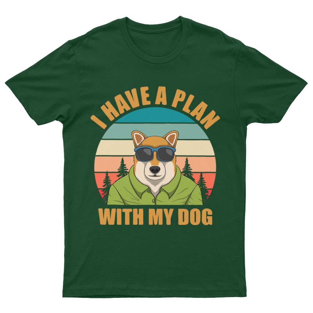 I Have a Plan With My Dog T-Shirt - YUNNIK®