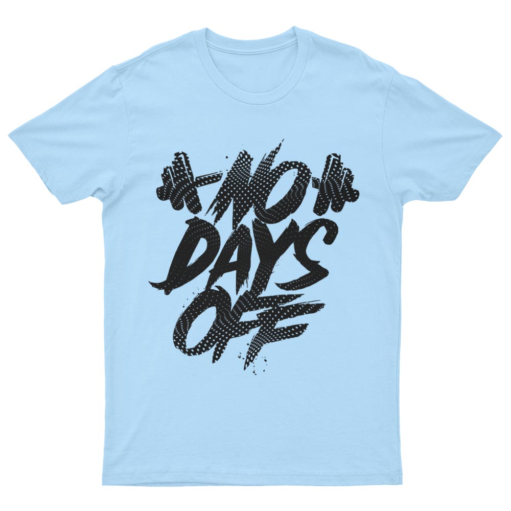No Days Off T-Shirt - YUNNIK®