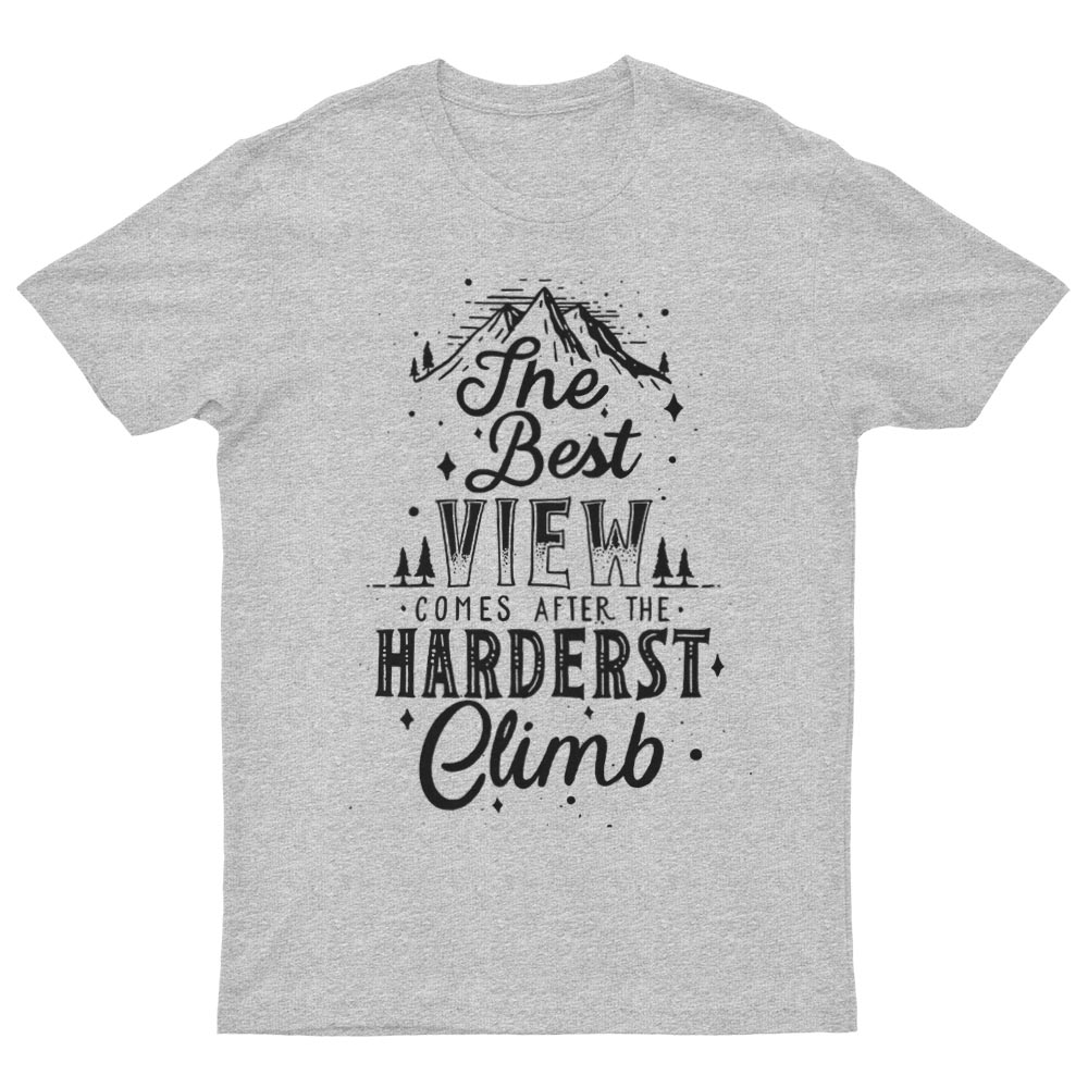 The Best View Comes After The Hardest Climb T-Shirt - YUNNIK®