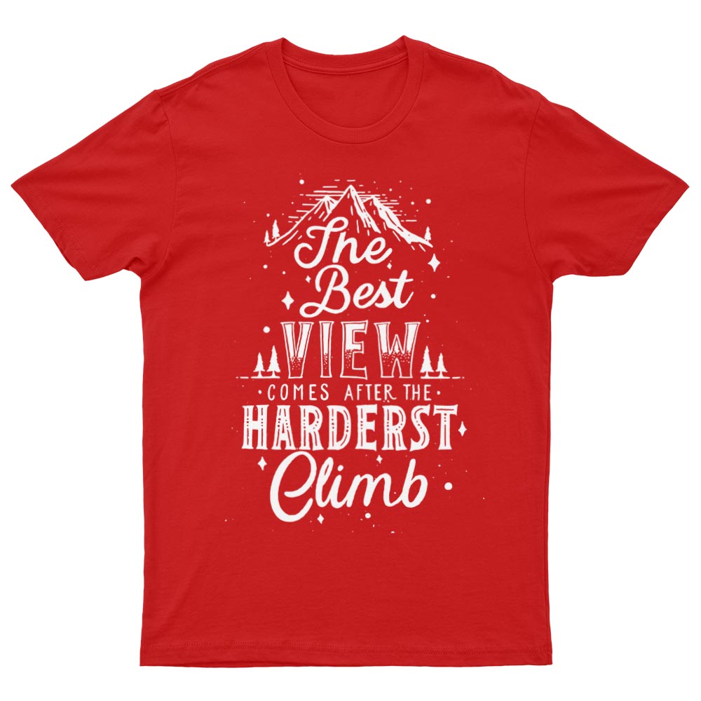 The Best View Comes After The Hardest Climb T-Shirt - YUNNIK®