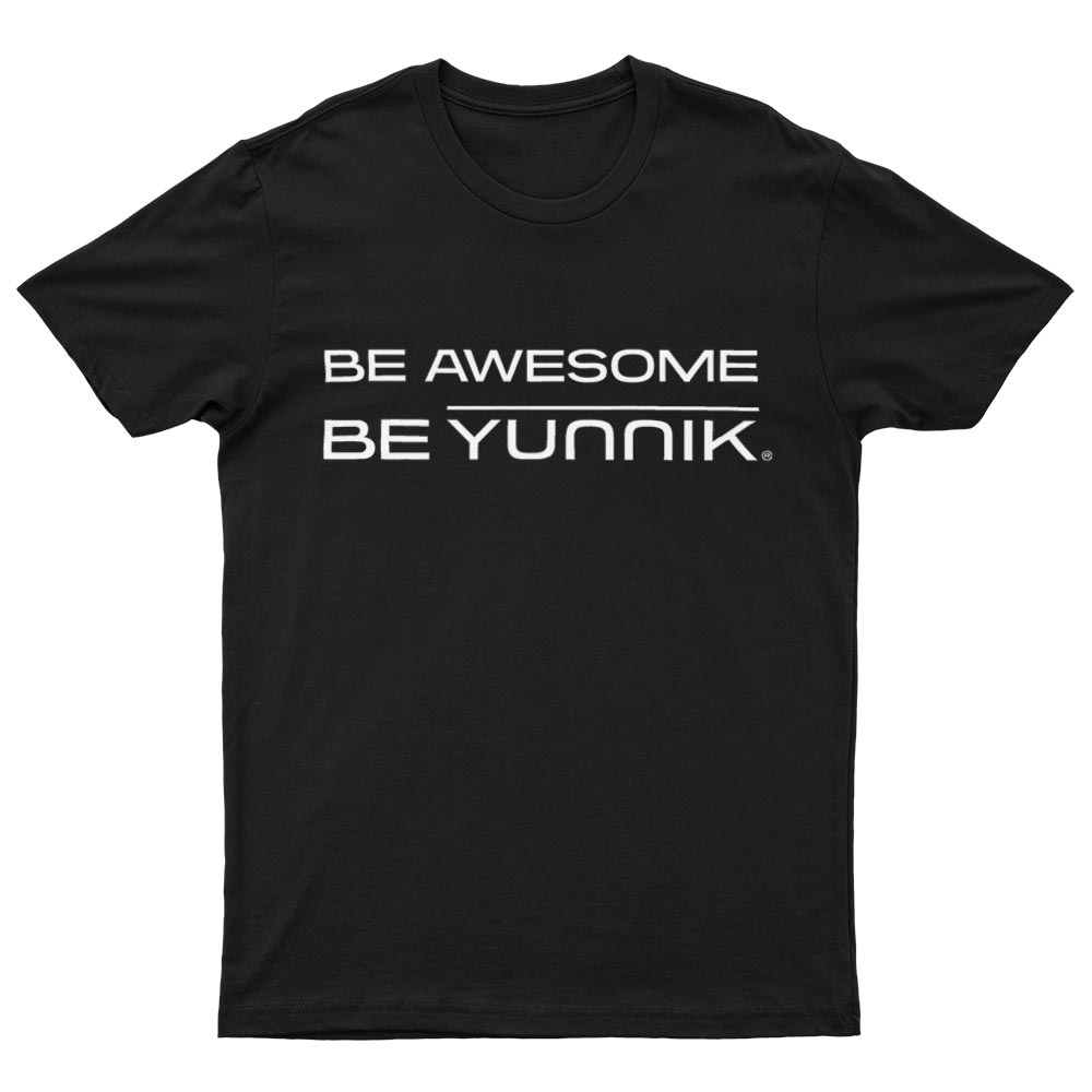 Tee-Shirt Be Awesome Be Yunnik - YUNNIK®