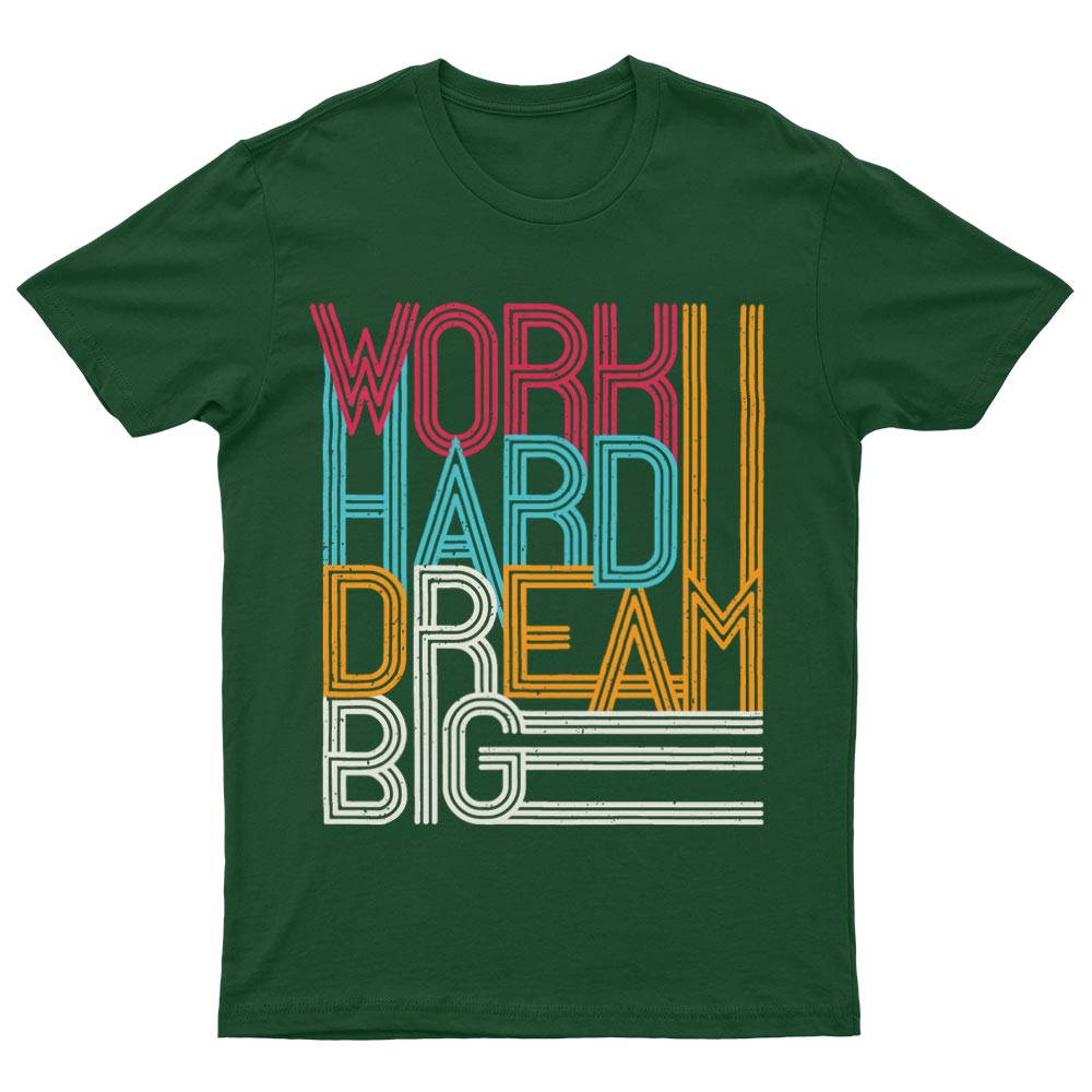 Work Hard Dream Big T-Shirt - YUNNIK®